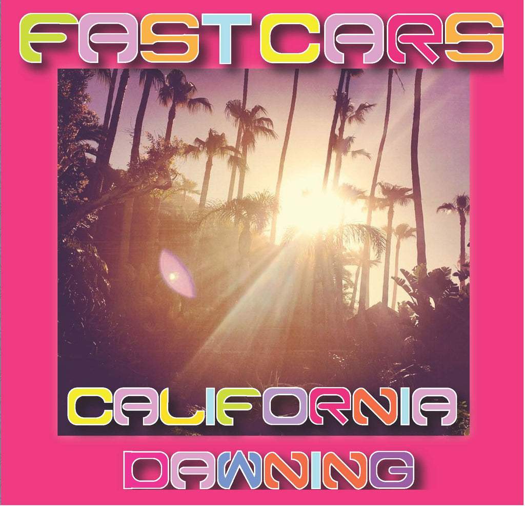 FAST CARS 'California Dawning' 7" single on coloured vinyl MR 32