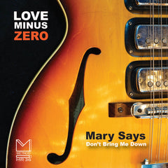 LOVE MINUS ZERO 'Mary Says'/'Don't Bring Me Down' 7" single on black vinyl MR 36