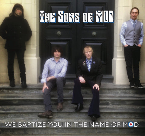 The Sons of MOD...debut album We Baptize You In The Name Of MOD MR 27